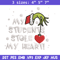 My Students Stole My Heart Embroidery design, Grinch Christmas Embroidery, Grinch design, logo shirt, Digital download..jpg