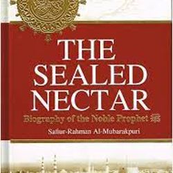 Ar-Raheeq Al-Makhtum (The Sealed Nectar): Biography of the Prophet by Sheikh Safi-ur-Rahman al-Mubarkpuri
