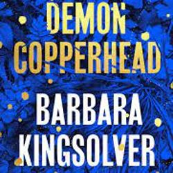 Demon Copperhead : A Pulitzer Prize Winner by Barbara Kingsolver