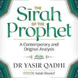 The Sirah of the Prophet by Yasir Qadhi