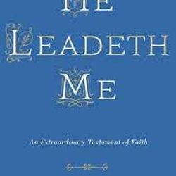 He Leadeth Me: An Extraordinary Testament of Faith by Walter J. Ciszek S.J.