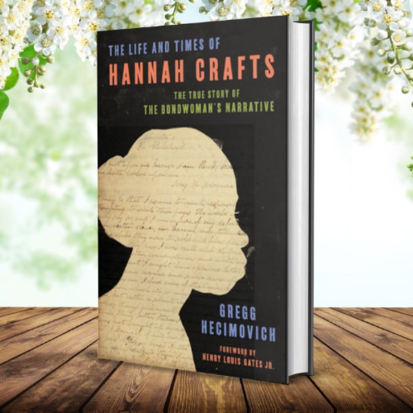 The Life and Times of Hannah Crafts The True Story of The B Inspire