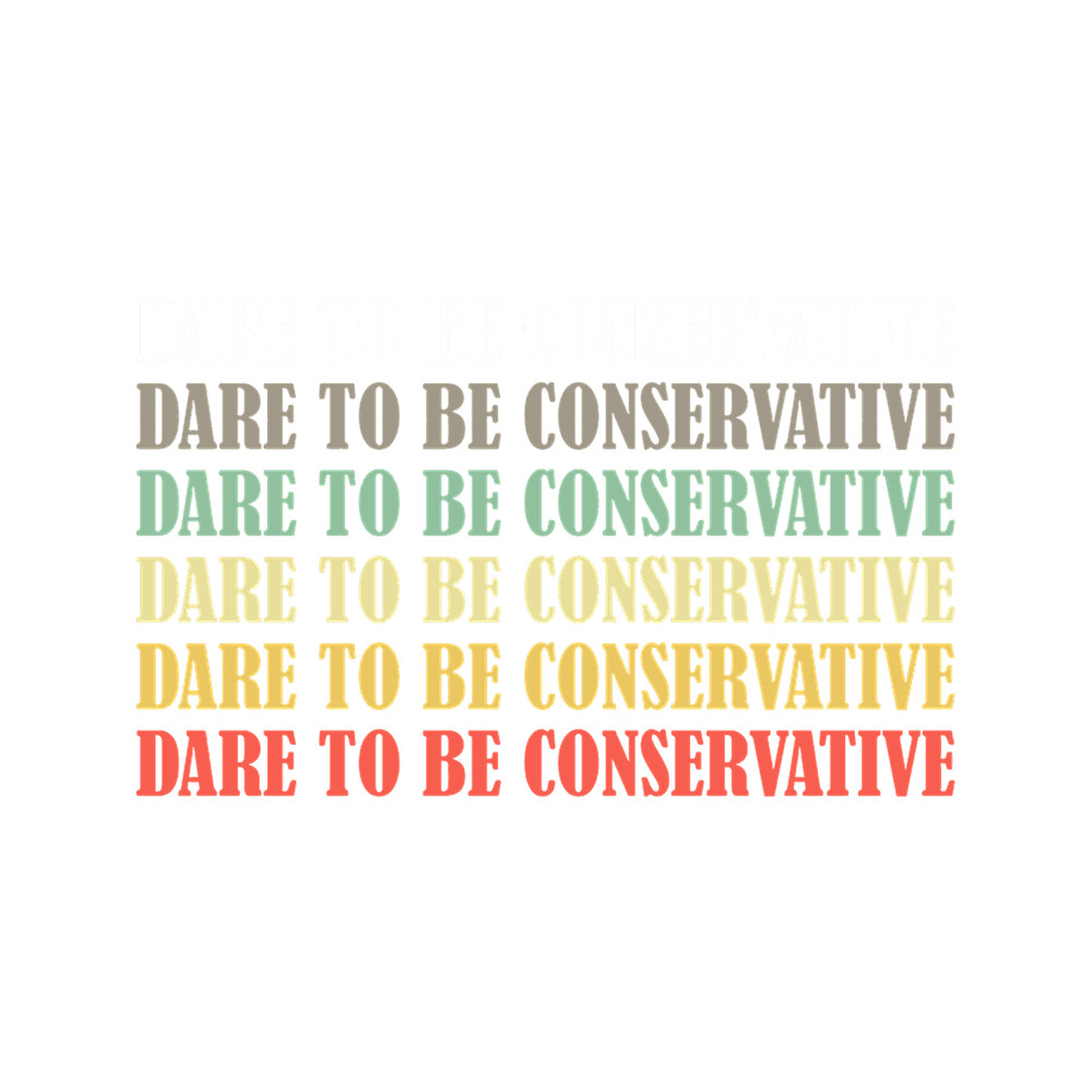 Dare to be conservative.png