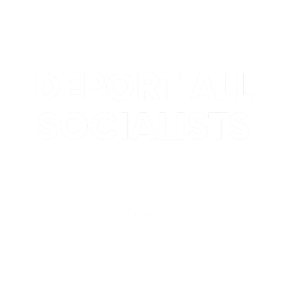Deport All Socialists.png