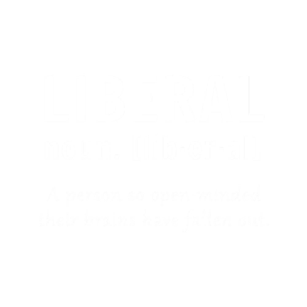 Liberal Noun Definition - Funny Conservative Design.png