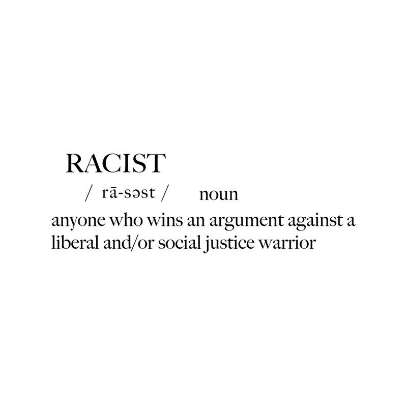 Racist Definition - Anti Woke - Funny Conservative s(1).png