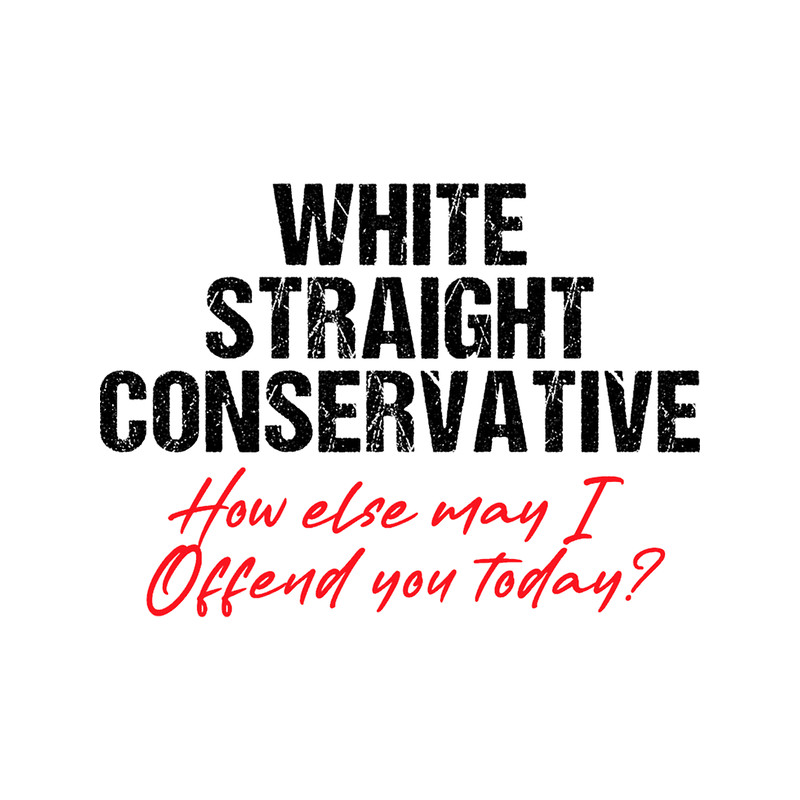 White Straight Conservative Funny (1).png