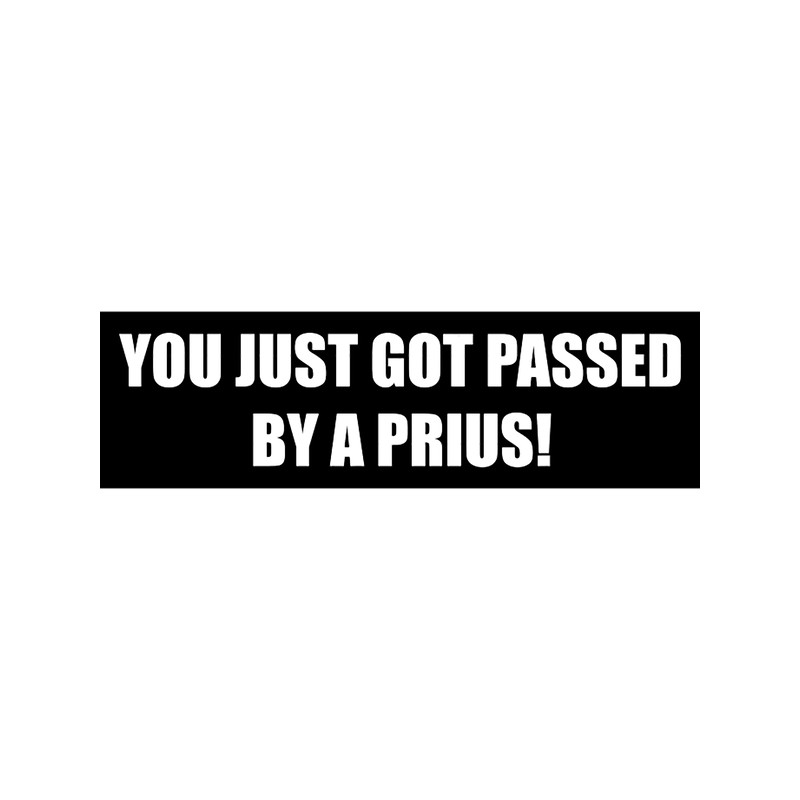 You Just Got Passed by A Prius Funny bumper .png