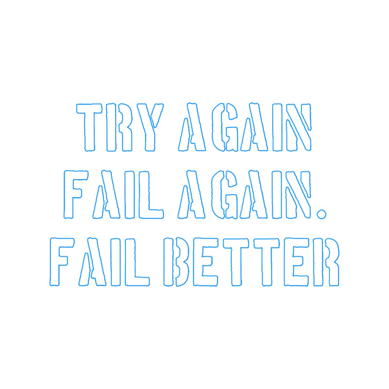Try again fail again fail better .png