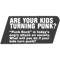 ARE YOUR KIDS TURNING PUNK.png