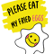Fried Egg, Please Eat My Fried Eggs.png