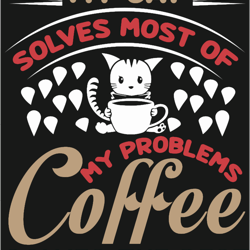 yellow cat egg graphicmy cat solves most of my problems coffee solves the restt198