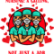 Nurse Quote Nursing a Calling, Not Just a Job .png