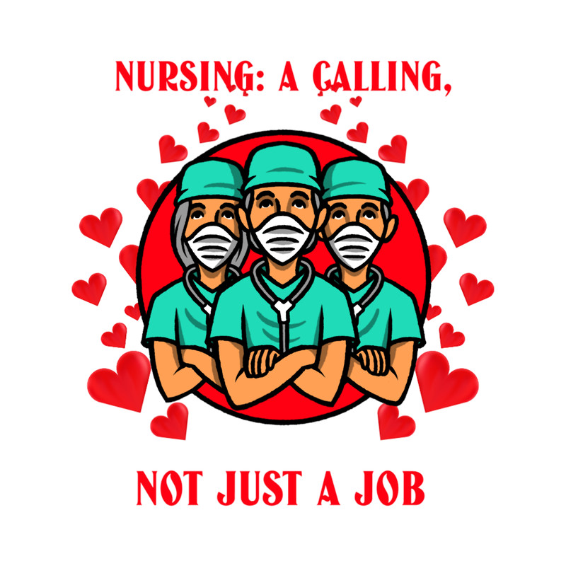 Nurse Quote Nursing a Calling, Not Just a Job .png