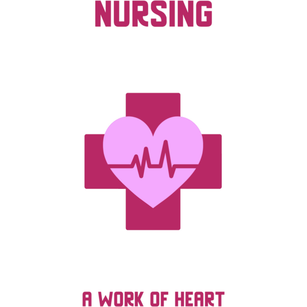 Nurse Quote Nursing a work of heart .png