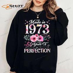 50th birthday women, made in 1973, 50 years of perfection sweatshirt
