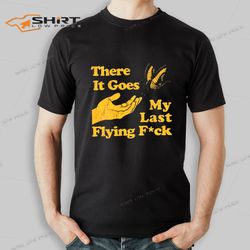 tania hot mom my last flying fuck butterfly t-shirt