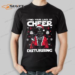 star wars i find your lack of cheer disturbing t-shirt