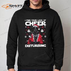 star wars i find your lack of cheer disturbing hoodie