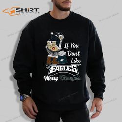 if you dont like eagles merry kissmyass sweatshirt