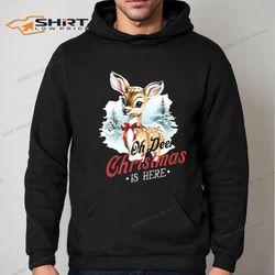 oh deer christmas is here hoodie