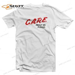c.a.r.e. about me please dare parody t-shirt for unisex