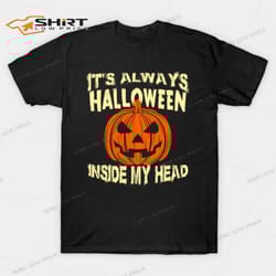 its always halloween inside my head jack o lantern t-shirt