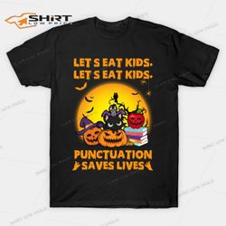 lets eat kids punctuation saves lives halloween t-shirt