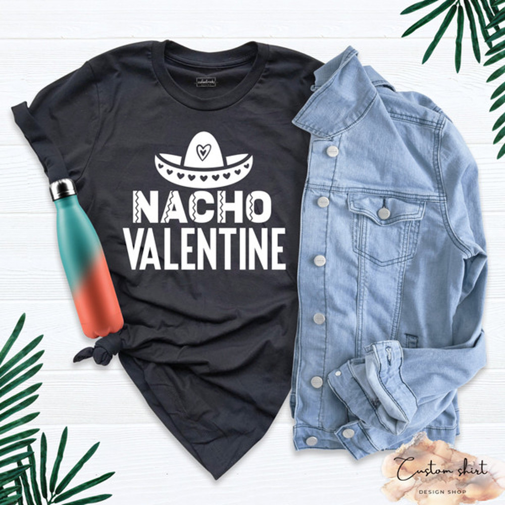 Nacho Valentine Shirt, Valentines Day Shirts, Funny Valentine Mexican Hat Heart Theme T-Shirt, Lovers