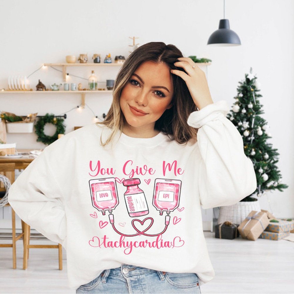 You give me Tachycardia Sweater, Nurse Valentines Day, Critical Care Rn Valentine, Rn Nurse Valentine
