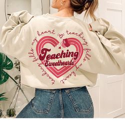 teaching fills my heart valentine sweatshirt, word on back, teacher valentine shirt, teaching sweethearts hoodie