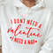 I Don't Need A Valentine, Single Valentine, Valentine's Day, Valentine Shirt, Valentine T Shirt