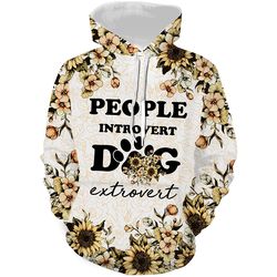 people introvert dog extrovert floral hoodie 3d, personalized all over print hoodie 3d y51