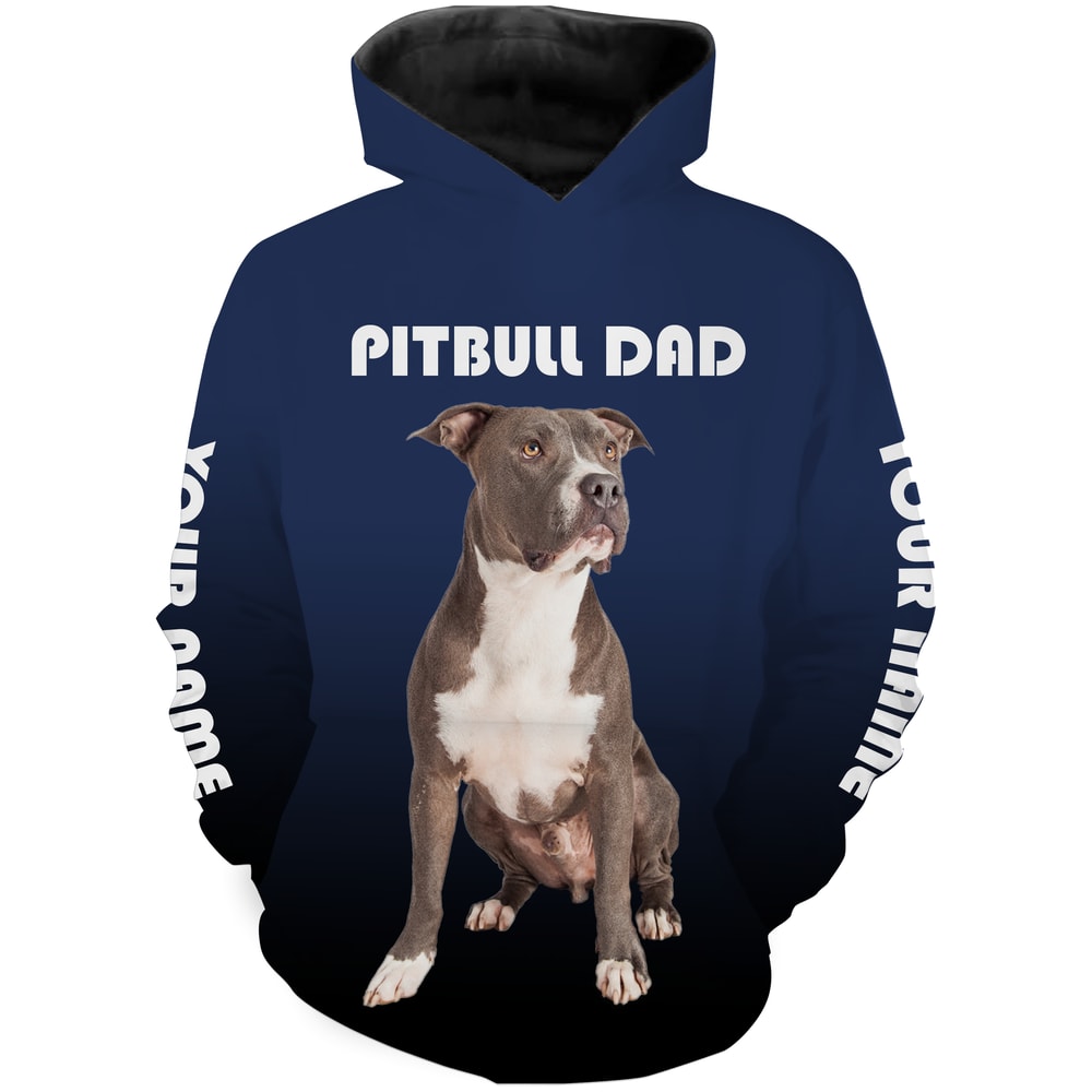 Pitbull Dad Pitbull Lover Hoodie 3D, Personalized All Over Print Hoodie 3D Y193