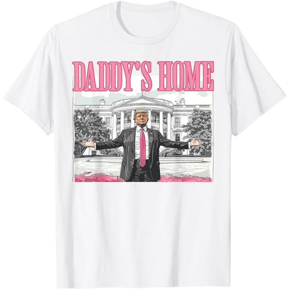 Trump Daddys Home White House 2024 T-Shirt