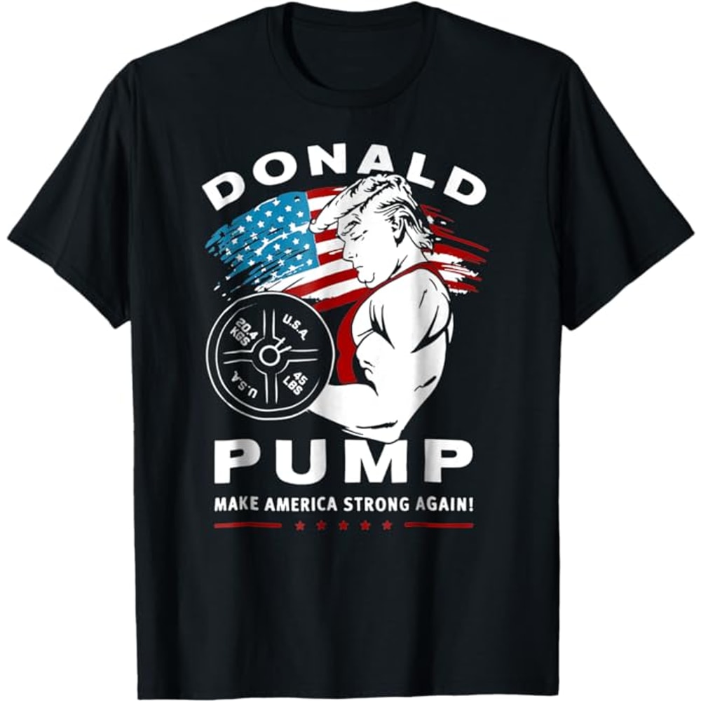 Donald Pump Make America Strong Again T-Shirt