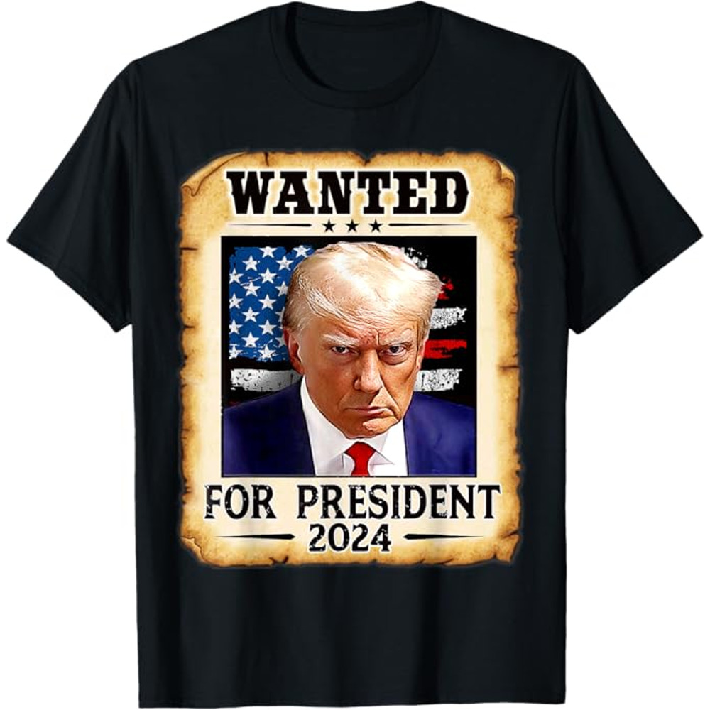 Donald Trump Mug Shot Wanted For U.S. President 2024 T-Shirt