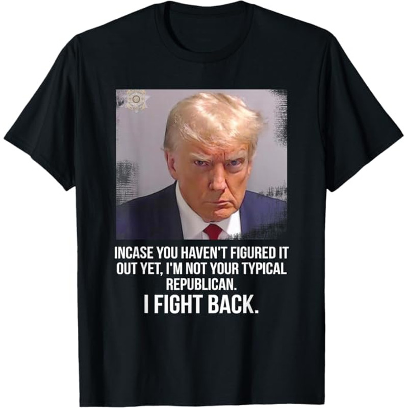 Donald Trump Shirt, Donald Trump Shirt, Trump T-Shirt, Trump Mug Shot, Trump Shooting, Trump Collection
