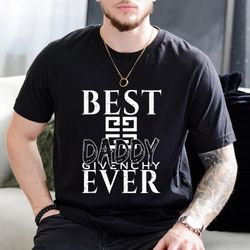 best givenchy daddy ever father's day gift t-shirt.