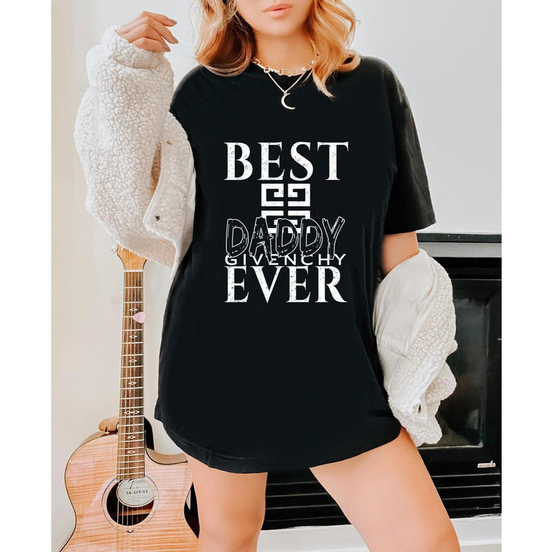 Best Givenchy Daddy Ever Fathers Day Gift TShirt04gblack04gblackjpg