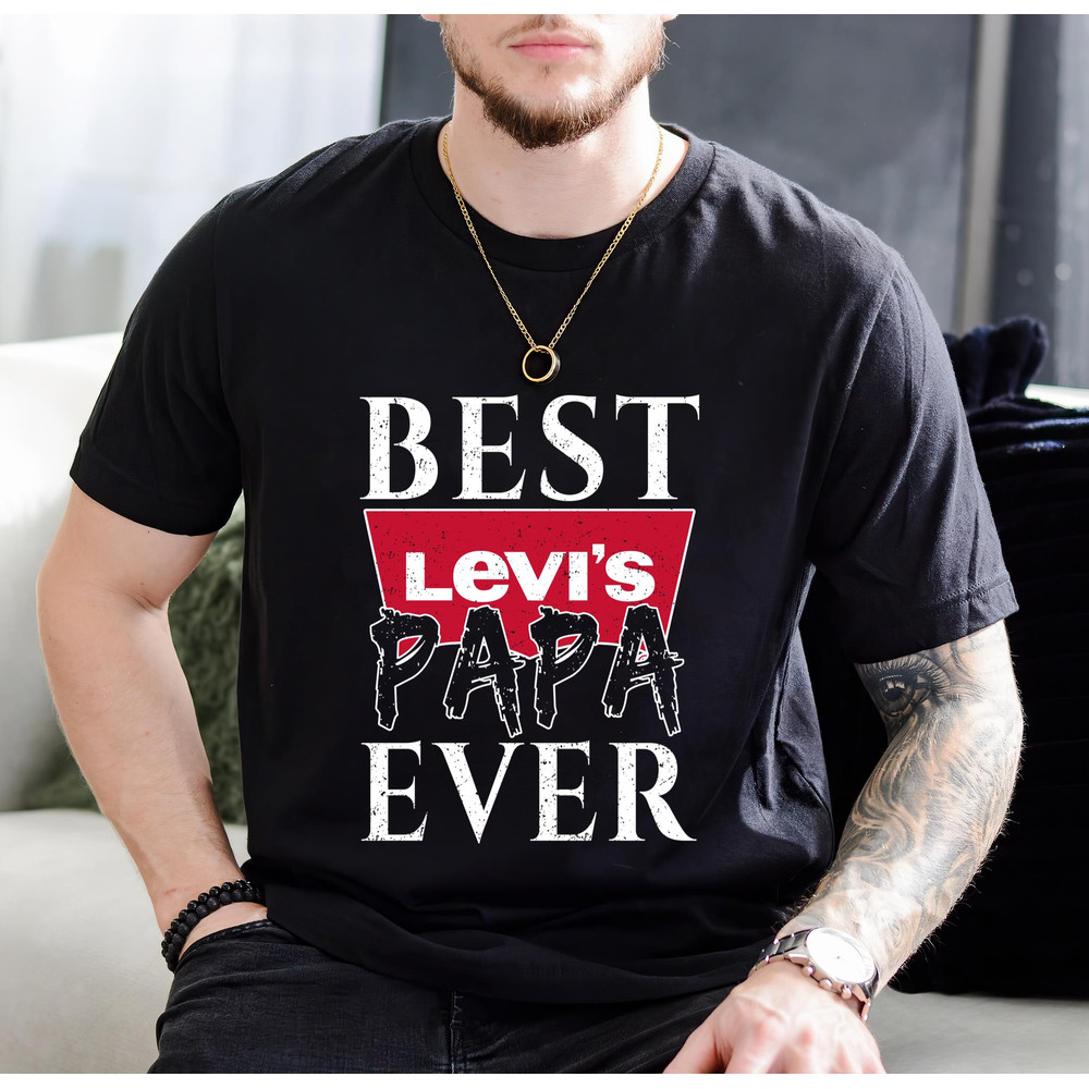 Best Levis Papa Ever Fathers Day Gift TShirt01black01blackjpg