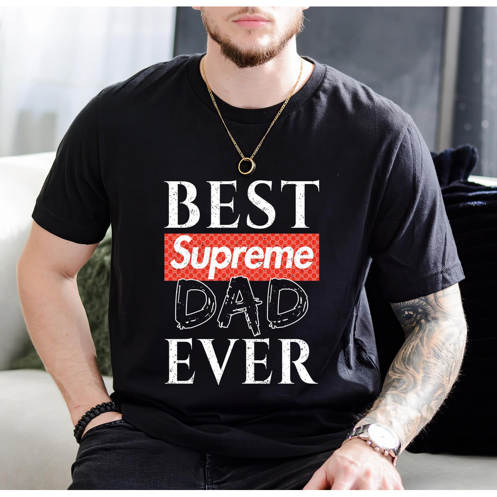 Best Supreme vs Gucci Dad Ever Fathers Day Gift TShirt01black01blackjpg
