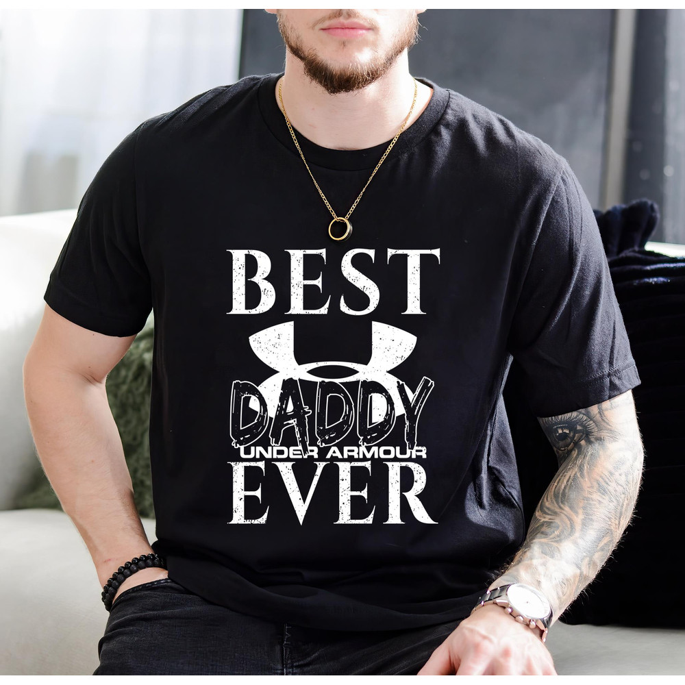 Best Under Armour Daddy Ever Fathers Day Gift TShirt01black01blackjpg