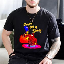 the-simpsons-dont-be-a-simp-shirt