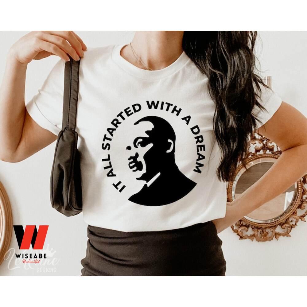It All Started With A Dream Martin Luther King Jr Black History Month T Shirtpng