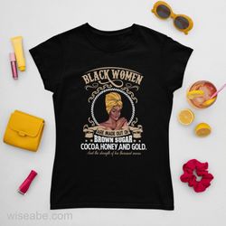 melanin black women pride black history month t shirt, gifts for black moms
