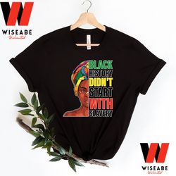 black history do not start with slavery black history month t shirt, juneteenth shirt