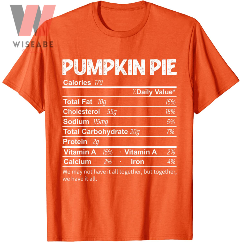 Funny Pumpkin Pie Nutrition Facts Thanksgiving Food T Shirtjpg