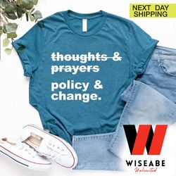 hot gun reform control gun now thoughts and prayers policy change t shirt