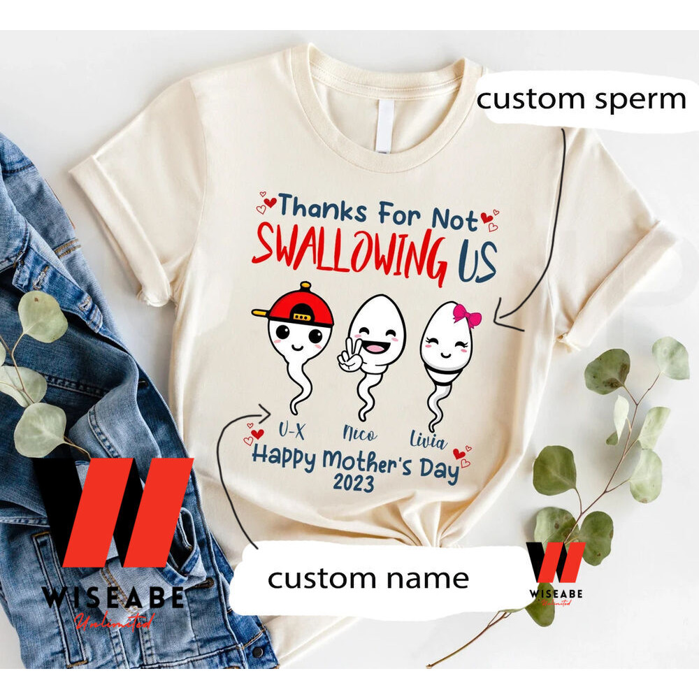 Cheap Thanks For Not Swallowing Us Personalized Mothers Day Shirt Personalized Mothers Day Giftjpg